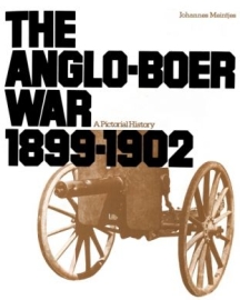The Anglo-Boer War: A Pictorial History