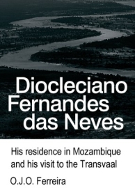 Das Neves - His residence in Mozambique and his visit to the Transvaal