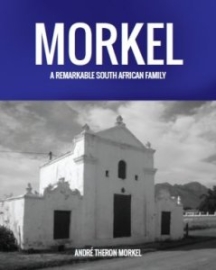 Morkel - A remarkable South African family (updated)